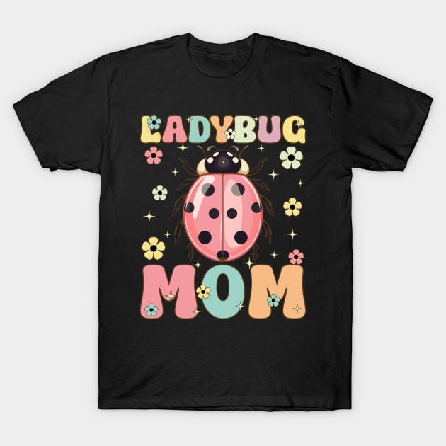 Lady Bug Mom Groovy Entomology Mom Entomologist Bug Lover T-Shirt by Alex21